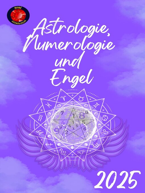 Title details for Astrologie, Numerologie  und  Engel 2025 by Alina Rubi - Wait list